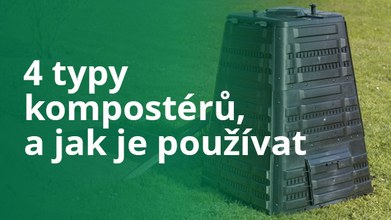 Typy kompostérů a jak kompostovat