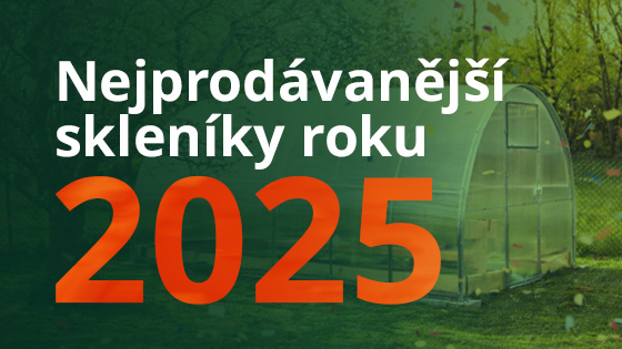Nejprodávanější skleníky roku 2025