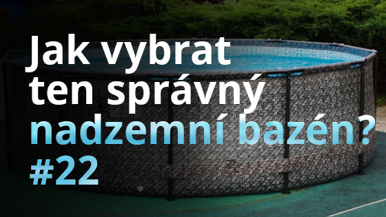 Jak vybrat ten správný nadzemní bazén? #22