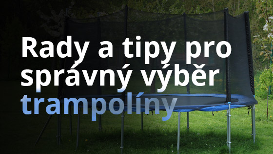 Rádce při výběru trampolín